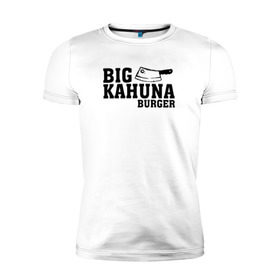 Мужская футболка премиум с принтом Big Kahuna в Новосибирске, 92% хлопок, 8% лайкра | приталенный силуэт, круглый вырез ворота, длина до линии бедра, короткий рукав | pulp fiction | биг кахуна | бургер | винсент вега | гавайский бургер | джулс виннфилд