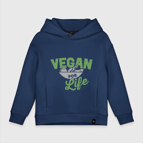 Детское худи Oversize хлопок с принтом Vegan for Life в Новосибирске, френч-терри — 70% хлопок, 30% полиэстер. Мягкий теплый начес внутри —100% хлопок | боковые карманы, эластичные манжеты и нижняя кромка, капюшон на магнитной кнопке | green | vegan | yoga | веган | вегетарианец | вегетарианство | витамины | здоровье | зеленый | зож | йога | овощи | фрукты