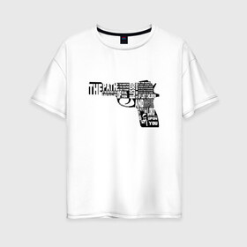 Женская футболка хлопок Oversize с принтом Pulp Fiction в Новосибирске, 100% хлопок | свободный крой, круглый ворот, спущенный рукав, длина до линии бедер
 | 25 17 | 2517 | библия | криминальное чтиво | оружие | пистолет | самюэль джексон | цитата | эклезиаст