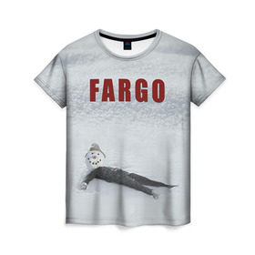 Женская футболка 3D с принтом Fargo в Новосибирске, 100% полиэфир ( синтетическое хлопкоподобное полотно) | прямой крой, круглый вырез горловины, длина до линии бедер | фарго