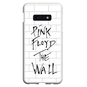 Чехол для Samsung S10E с принтом The Wall в Новосибирске, Силикон | Область печати: задняя сторона чехла, без боковых панелей | Тематика изображения на принте: pink floyd | пинк флоид