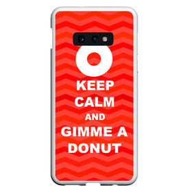 Чехол для Samsung S10E с принтом Gimme a donut в Новосибирске, Силикон | Область печати: задняя сторона чехла, без боковых панелей | Тематика изображения на принте: keep calm | полосы | сериал | твин пикс | текстура | фильмы