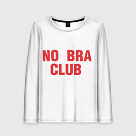 Женский лонгслив 3D с принтом No bra club в Новосибирске, 100% полиэстер | длинные рукава, круглый вырез горловины, полуприлегающий силуэт | без лифчика | грудь | свобода | феминизм