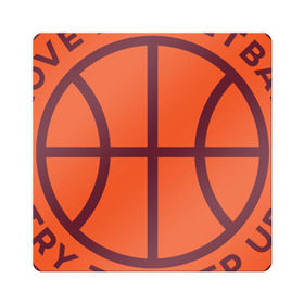 Магнит виниловый Квадрат с принтом Люблю баскетбол в Новосибирске, полимерный материал с магнитным слоем | размер 9*9 см, закругленные углы | Тематика изображения на принте: basketball | i love | try to keep up | мяч | спортсмен