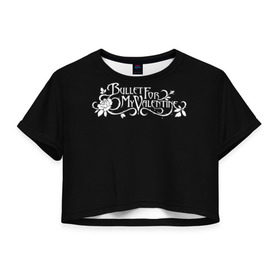 Женская футболка 3D укороченная с принтом Bullet for my Valentine в Новосибирске, 100% полиэстер | круглая горловина, длина футболки до линии талии, рукава с отворотами | bfmw | metalcore | music | rock | джейсон джеймс | майкл пэджет | майкл томас | металл | мэттью так | надпись | рок