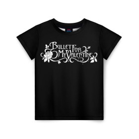 Детская футболка 3D с принтом Bullet for my Valentine в Новосибирске, 100% гипоаллергенный полиэфир | прямой крой, круглый вырез горловины, длина до линии бедер, чуть спущенное плечо, ткань немного тянется | bfmw | metalcore | music | rock | джейсон джеймс | майкл пэджет | майкл томас | металл | мэттью так | надпись | рок