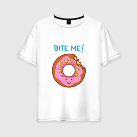 Женская футболка хлопок Oversize с принтом Укуси меня в Новосибирске, 100% хлопок | свободный крой, круглый ворот, спущенный рукав, длина до линии бедер
 | bart | donut | food | homer | simpsons | аппетит | барт | гомер | еда | мультфильм | пончик | симпсоны | сладкий