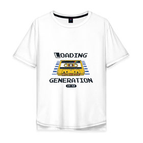 Мужская футболка хлопок Oversize с принтом Loading Generation в Новосибирске, 100% хлопок | свободный крой, круглый ворот, “спинка” длиннее передней части | 1982 | аудиокассета | загрузка | кассета | поколение