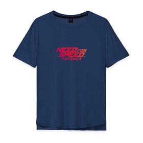Мужская футболка хлопок Oversize с принтом Need For Speed Payback в Новосибирске, 100% хлопок | свободный крой, круглый ворот, “спинка” длиннее передней части | Тематика изображения на принте: 