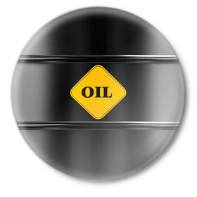 Значок с принтом Oil в Новосибирске,  металл | круглая форма, металлическая застежка в виде булавки | газ | нефть