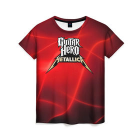 Женская футболка 3D с принтом Guitar Hero Metallica в Новосибирске, 100% полиэфир ( синтетическое хлопкоподобное полотно) | прямой крой, круглый вырез горловины, длина до линии бедер | hard rock | heavy metal | hevy metal | metallica | music | rock | thrash metal | металлика | музыка | рок
