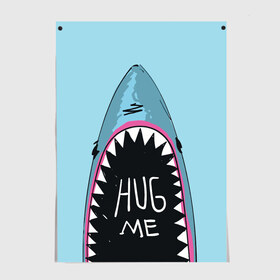 Постер с принтом Обними Меня / Акула в Новосибирске, 100% бумага
 | бумага, плотность 150 мг. Матовая, но за счет высокого коэффициента гладкости имеет небольшой блеск и дает на свету блики, но в отличии от глянцевой бумаги не покрыта лаком | Тематика изображения на принте: hug me | shark | челюсти