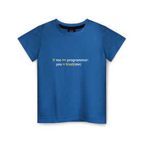 Детская футболка хлопок с принтом Верь мне - я программист в Новосибирске, 100% хлопок | круглый вырез горловины, полуприлегающий силуэт, длина до линии бедер | im programmer | python | trust me | верь мне | питон | программист