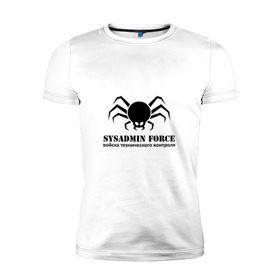 Мужская футболка премиум с принтом Sysadmin Force в Новосибирске, 92% хлопок, 8% лайкра | приталенный силуэт, круглый вырез ворота, длина до линии бедра, короткий рукав | Тематика изображения на принте: force | spider | sysadmin | войска | паук | сисадмин | системный администратор