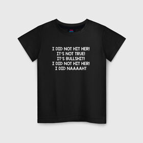 Детская футболка хлопок с принтом I DID NOT в Новосибирске, 100% хлопок | круглый вырез горловины, полуприлегающий силуэт, длина до линии бедер | disaster artist | the room | tommy | горе творец | комната | томми