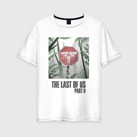 Женская футболка хлопок Oversize с принтом The Last of Us в Новосибирске, 100% хлопок | свободный крой, круглый ворот, спущенный рукав, длина до линии бедер
 | гриб | грибы | джоэл | кордицепс | элли