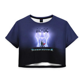 Женская футболка 3D укороченная с принтом AC DC Тор молнии в Новосибирске, 100% полиэстер | круглая горловина, длина футболки до линии талии, рукава с отворотами | ac dc | acdc | ангус янг | блюз рок | группа | крис слэйд | рок | рок н ролл | стиви янг | хард рок | эксл роуз