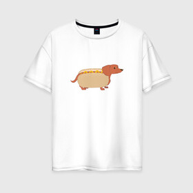 Женская футболка хлопок Oversize с принтом Хот дог в Новосибирске, 100% хлопок | свободный крой, круглый ворот, спущенный рукав, длина до линии бедер
 | год собаки | собака | такса