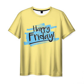 Мужская футболка 3D с принтом Happy Friday в Новосибирске, 100% полиэфир | прямой крой, круглый вырез горловины, длина до линии бедер | Тематика изображения на принте: friday | пятница | пятница развратница