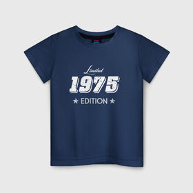 Детская футболка хлопок с принтом limited edition 1975 в Новосибирске, 100% хлопок | круглый вырез горловины, полуприлегающий силуэт, длина до линии бедер | 1975 | день рождения | подарок | праздник