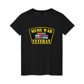 Женская футболка хлопок с принтом MEME WAR VETERAN в Новосибирске, 100% хлопок | прямой крой, круглый вырез горловины, длина до линии бедер, слегка спущенное плечо | ветеран мемной войны | военные действия | диванные войска | интернет | мемасы | мемесы | мемчики | мемы | прикол