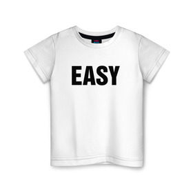 Детская футболка хлопок с принтом EASY в Новосибирске, 100% хлопок | круглый вырез горловины, полуприлегающий силуэт, длина до линии бедер | изи | изи катка | легко | просто