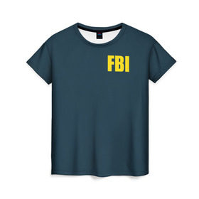 Женская футболка 3D с принтом FBI в Новосибирске, 100% полиэфир ( синтетическое хлопкоподобное полотно) | прямой крой, круглый вырез горловины, длина до линии бедер | fbi jacket | special forces | спецслужбы | фбр | федеральное бюро расследований