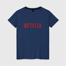 Женская футболка хлопок с принтом Netflix в Новосибирске, 100% хлопок | прямой крой, круглый вырез горловины, длина до линии бедер, слегка спущенное плечо | logo | netflix | netflix logo | нетфликс | нэтфликс | сериалы | телевидение | фанат сериалов