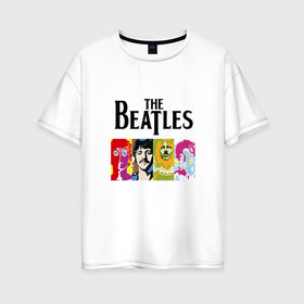 Женская футболка хлопок Oversize с принтом The Beatles в Новосибирске, 100% хлопок | свободный крой, круглый ворот, спущенный рукав, длина до линии бедер
 | битлз | джон леннон | джордж харрисон | пол маккартни | ринго старр