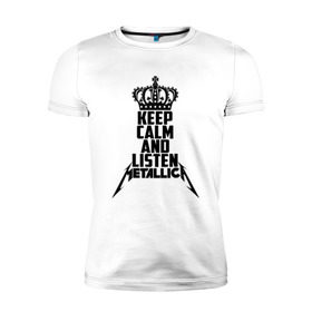 Мужская футболка премиум с принтом Keep calm and listen Metallica в Новосибирске, 92% хлопок, 8% лайкра | приталенный силуэт, круглый вырез ворота, длина до линии бедра, короткий рукав | metallica | джеймс хэтфилд | кирк хэмметт | ларс ульрих | металика | металлика | миталика | роберт трухильо