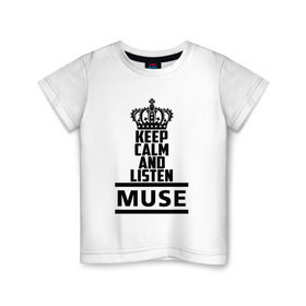 Детская футболка хлопок с принтом Keep calm and listen Muse в Новосибирске, 100% хлопок | круглый вырез горловины, полуприлегающий силуэт, длина до линии бедер | muse | альтернативный | группа | доминик ховард | крис уолстенхолм | мосе | моус | моусе | муз | муза | музе | музыка | мусе | мэттью беллами | прогрессивный | рок | симфонический | спейс | спейсрок
