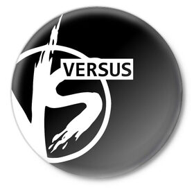 Значок с принтом VERSUS в Новосибирске,  металл | круглая форма, металлическая застежка в виде булавки | battle | versus | батл | версус