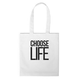 Сумка 3D повседневная с принтом Choose Life в Новосибирске, 100% полиэстер | Плотность: 200 г/м2; Размер: 34×35 см; Высота лямок: 30 см | fashion | trend |   