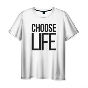 Мужская футболка 3D с принтом Choose Life в Новосибирске, 100% полиэфир | прямой крой, круглый вырез горловины, длина до линии бедер | fashion | trend |   
