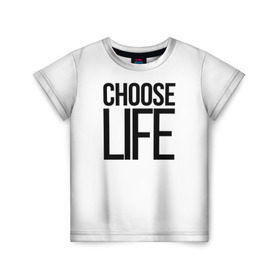 Детская футболка 3D с принтом Choose Life в Новосибирске, 100% гипоаллергенный полиэфир | прямой крой, круглый вырез горловины, длина до линии бедер, чуть спущенное плечо, ткань немного тянется | fashion | trend |   