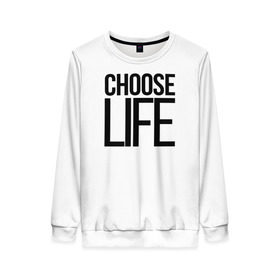 Женский свитшот 3D с принтом Choose Life в Новосибирске, 100% полиэстер с мягким внутренним слоем | круглый вырез горловины, мягкая резинка на манжетах и поясе, свободная посадка по фигуре | Тематика изображения на принте: fashion | trend |   