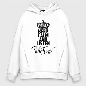 Мужское худи Oversize хлопок с принтом Keep calm and listen Pink Floyd в Новосибирске, френч-терри — 70% хлопок, 30% полиэстер. Мягкий теплый начес внутри —100% хлопок | боковые карманы, эластичные манжеты и нижняя кромка, капюшон на магнитной кнопке | pink floyd | pinkfloyd | арт | артрок | группа | дэвид гилмор | пинк флойд | пинкфлойд | прогрессивный | психоделический | рок | сид барретт | симфонический | спэйс | эйсид | экспериментальный