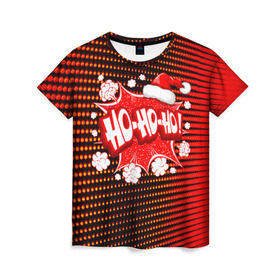 Женская футболка 3D с принтом Ho-Ho-Ho в Новосибирске, 100% полиэфир ( синтетическое хлопкоподобное полотно) | прямой крой, круглый вырез горловины, длина до линии бедер | christmas | happy | new year | pattern | pop art | новый год | поп арт | праздник | рождество