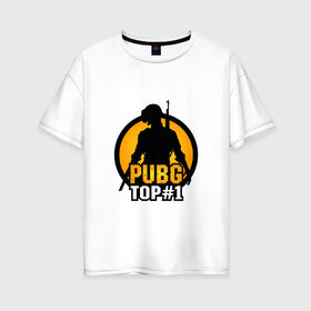 Женская футболка хлопок Oversize с принтом PUBG Top 1 в Новосибирске, 100% хлопок | свободный крой, круглый ворот, спущенный рукав, длина до линии бедер
 | battlegrounds | player | playerunknowns | pubg | unknown | згип | один | топ