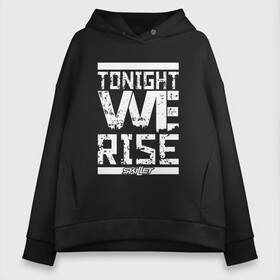 Женское худи Oversize хлопок с принтом Tonight we rise в Новосибирске, френч-терри — 70% хлопок, 30% полиэстер. Мягкий теплый начес внутри —100% хлопок | боковые карманы, эластичные манжеты и нижняя кромка, капюшон на магнитной кнопке | skilet | skillet | альтернативный | гранж | группа | джен леджер | джон купер | индастриал | кори купер | метал | ню | пост | рок | сегодня вечером мы поднимемся | сет моррисон | симфоник | скилет | хард