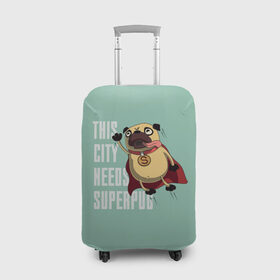 Чехол для чемодана 3D с принтом This is city needs SUPERPUB в Новосибирске, 86% полиэфир, 14% спандекс | двустороннее нанесение принта, прорези для ручек и колес | домашние животные | мопс | пес | песик | собака | собачка