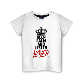 Детская футболка хлопок с принтом Keep calm and listen Slayer в Новосибирске, 100% хлопок | круглый вырез горловины, полуприлегающий силуэт, длина до линии бедер | Тематика изображения на принте: 