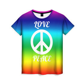 Женская футболка 3D с принтом Love and Peace в Новосибирске, 100% полиэфир ( синтетическое хлопкоподобное полотно) | прямой крой, круглый вырез горловины, длина до линии бедер | любовь и мир | мир | хиппи
