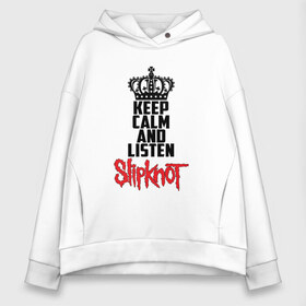 Женское худи Oversize хлопок с принтом Keep calm and listen Slipknot в Новосибирске, френч-терри — 70% хлопок, 30% полиэстер. Мягкий теплый начес внутри —100% хлопок | боковые карманы, эластичные манжеты и нижняя кромка, капюшон на магнитной кнопке | slipknot | альтернативный | грув | кори тейлор | крис фен | метал | музыка | ню | рок | слайпкнот | слипкнот | слипнот