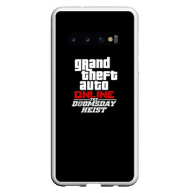 Чехол для Samsung Galaxy S10 с принтом GTA Online The Doomsday Heist в Новосибирске, Силикон | Область печати: задняя сторона чехла, без боковых панелей | auto | dead | grand | gta | gta5 | rdr | red | redemption | rockstar | theft | гта | день | судный