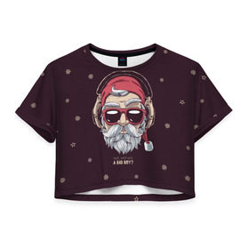 Женская футболка 3D укороченная с принтом Who was a bad boy? в Новосибирске, 100% полиэстер | круглая горловина, длина футболки до линии талии, рукава с отворотами | bad | beard | boy | christmas | hipster | new year | santa | борода | дед мороз | новый год | рождество | санта | хипстер
