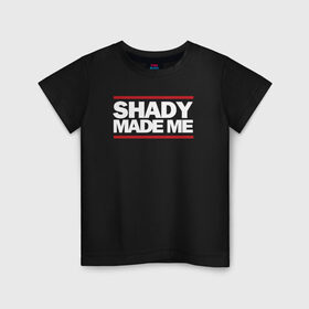 Детская футболка хлопок с принтом Shady Made Me в Новосибирске, 100% хлопок | круглый вырез горловины, полуприлегающий силуэт, длина до линии бедер | eminem | rap | swag | рэп | свэг | эминем