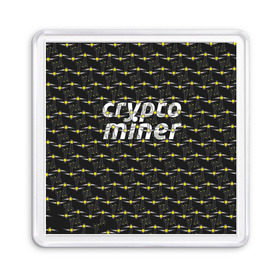 Магнит 55*55 с принтом CRYPTO MINER в Новосибирске, Пластик | Размер: 65*65 мм; Размер печати: 55*55 мм | bitcoin | btc | crypto | miner | mining | биткоин | валюта | деньги | криптовалюта | майнинг | цифровое золото