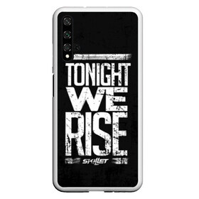 Чехол для Honor 20 с принтом We Rise в Новосибирске, Силикон | Область печати: задняя сторона чехла, без боковых панелей | Тематика изображения на принте: awake | monster | skillet | джон купер | кори купер | рок