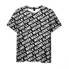 Мужская футболка 3D с принтом YNWA ЧБ в Новосибирске, 100% полиэфир | прямой крой, круглый вырез горловины, длина до линии бедер | liverpool | you ll never walk alone | апл | ливерпуль | футбол